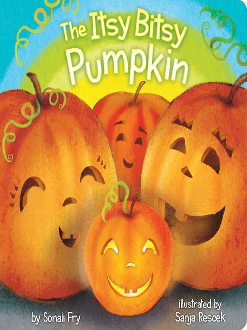 Title details for The Itsy Bitsy Pumpkin by Sonali Fry - Available